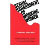 Sexual Harassment of Working Women Catharine A. MacKinnon (Auteur)