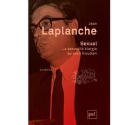 Sexual. La sexualité élargie au sens freudien Tome 8 Sexual, la sexualité élargie au sens freudien - Jean Laplanche - Puf - broché - Etude