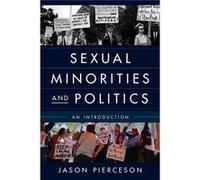 Sexual Minorities And Politics: An Introduction (Paperback) Jason A Pierceson, (Auteur)