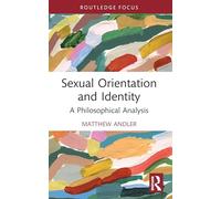 Sexual Orientation and Identity: A Philosophical Analysis