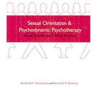 Sexual Orientation and Psychodynamic Psychotherapy Jennifer I. Downey, Richard C. Friedman (Auteur)