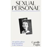 Sexual Personae: Art and Decadence from Nefertiti to Emily Dickinson