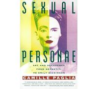 Sexual Personae: Art & Decadence from Nefertiti to Emily Dickinson