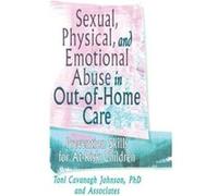 Sexual Physical and Emotional Abuse in OutofHome Care - Toni Cavanaugh Johnson - Taylor amp Francis Inc - Livre en Anglais - Hardback Toni Cavanaugh JohnsonToni Cavanaugh Johnson (Auteur)