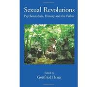 Sexual Revolutions: Psychoanalysis, History and the Father Unknown (Auteur)