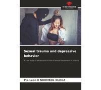 Sexual trauma and depressive behavior: A case study of adolescent victims of sexual harassment in schools