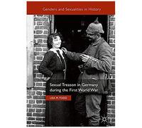 Sexual Treason In Germany During The First World War