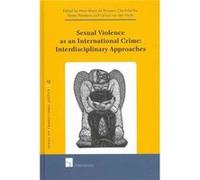 Sexual Violence as an International Crime Interdisciplinary Approaches Anne - Marie De Brouwer, Charlotte Ku, Renee Romkens, Larissa Van Den Herik (Auteur)
