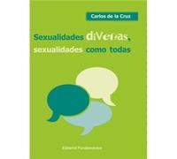 Sexualidades Diversas, Sexualidades Como Todas - [Livre en VO] De La Cruz, Carlos (Auteur)