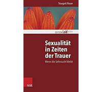 Sexualität In Zeiten Der Trauer