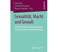 Sexualität, Macht Und Gewalt