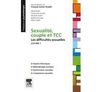 Sexualité, couple et TCC. Volume 1 : les difficultés sexuelles volume 1, les plaintes sexuelles - François-Xavier Poudat - Elsevier Masson - broché - Guide