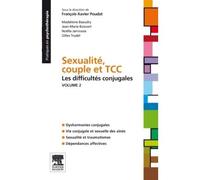 Sexualité, couple et TCC. Volume 2 : les difficultés conjugales volume 2 les difficultés conjugales - François-Xavier Poudat - Elsevier Masson - broché - Guide