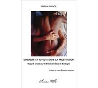 Sexualité et affects dans la prostitution Regards croisés sur le Brésil et le bois de Boulogne - Marina França - Pepper Eds - broché - Etude