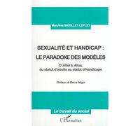 Sexualite et handicap : le paradoxe des modèles D'Alter à Alius, de statut d'adulte au statut de handicapé - Maryline Barillet-Lepley - L'harmattan - broché - Etude
