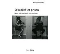 Sexualité et prison: Désert affectif et désir sous contrainte