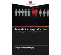 Sexualité et reproduction: Aspects biologiques, évolutifs et psychologiques