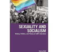 Sexualité et socialisme : histoire, politique et théorie de la libération des LGBT