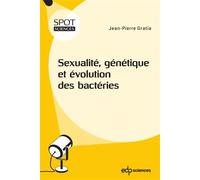 Sexualité, génétique et évolution des bactéries - Jean-Pierre Gratia - Edp Sciences - broché - Essai