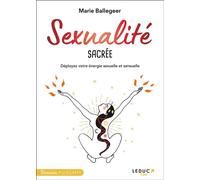 Sexualité sacrée - Marie Ballegeer - Leduc S. - broché - Guide