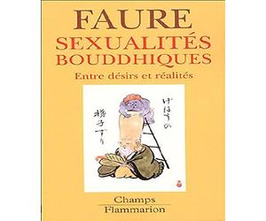 Sexualités bouddhiques: ENTRE DESIRS ET REALITES