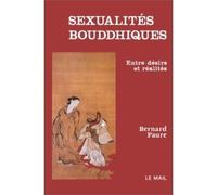 Sexualités bouddhiques - Entre désirs et réalités - Bernard Faure - Rocher Eds Du - Livre