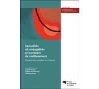 Sexualités et conjugalités en contexte de vieillissement Julie Beauchamp (Auteur)