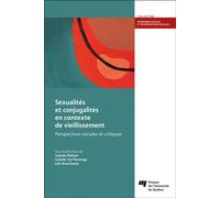 Sexualités et conjugalités en contexte de vieillissement Perspectives sociales et critiques - Julie Beauchamp - Presses Universite Du Quebec - broché - Etude