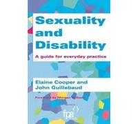 Sexuality and Disability: A Guide for Everyday Practice Guillebaud, John (Auteur)