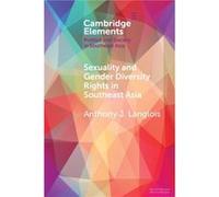Sexuality and Gender Diversity Rights in Southeast Asia by Anthony J Langlois Anthony J Langlois (Auteur)