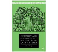 Sexuality and Its Queer Discontents in Middle English Literature, New Middle Ages Series Tison Pugh (Auteur)