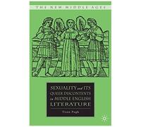 Sexuality And Its Queer Discontents In Middle English Literature