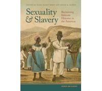 Sexuality and Slavery: Reclaiming Intimate Histories in the Americas