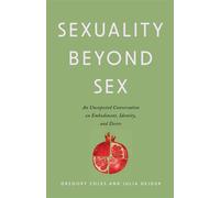 Sexuality Beyond Sex An Unexpected Conversation on Embodiment, Identity, and Desire - Gregory Coles - Ivp - ebook (ePub) - Livre
