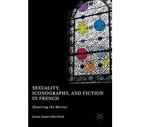Sexuality, Iconography, And Fiction In French