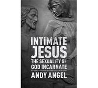 Sexuality Of God Incarnate Andy Angel, (Auteur)