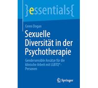 Sexuelle Diversität in Der Psychotherapie: Gendersensible Ansätze Für Die Klinische Arbeit Mit Lgbtq*-personen