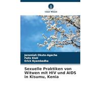 Sexuelle Praktiken von Witwen mit HIV und AIDS in Kisumu, Kenia