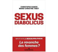 Marie-Christine Tabet & Christophe Dubois – Sexus diabolicus – La revanche des femmes ?