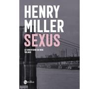 Sexus - La Crucifixion en rose - Tome 1 - Henry Miller - Bartillat - broché - Roman
