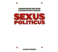 Christophe Dubois et Christophe Deloire – Sexus politicus – Essai – Broché