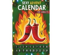 Sexy Advent Calendar for Adults: The Erotic 2025 Advent for Couples to Keep the Spark Alive through Playful Dares, Surprises and Games for Couples