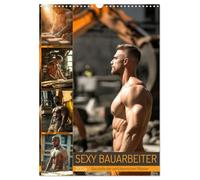 SEXY BAUARBEITER - Baustelle der verführerischen Männer (Wandkalender 2026 DIN A3 hoch), CALVENDO Monatskalender: Erotischer Männerkalender: Nackt, ... Bauarbeiter mit Sixpack auf der Baustelle