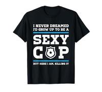 Sexy Cop Mais je suis ici - Police Police Cop Blue Line T-Shirt