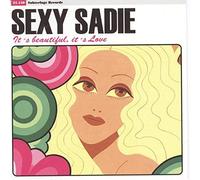 Sexy Sadie - It's Beautiful,It's Love