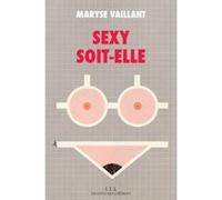 Sexy soit-elle Maryse Vaillant (Auteur)