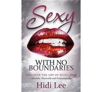 Sexy with No Boundaries by Hidi Lee Hidi Lee (Auteur)