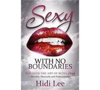 Sexy with No Boundaries by Hidi Lee Hidi Lee (Auteur)