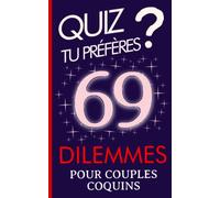 SexyQuiz : Jeux " Tu Préfères ? " pour Couples: Quiz de 69 dilemmes pour les couples qui aiment se poser des questions - Cadeau de saint valentin ou noël pour amoureux.