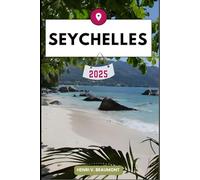 SEYCHELLES GUIDE DE VOYAGE: Naviguez dans votre destination comme un local avec des conseils de voyage, des options d'hébergement, des restaurants et des principales attractions et plus encore.